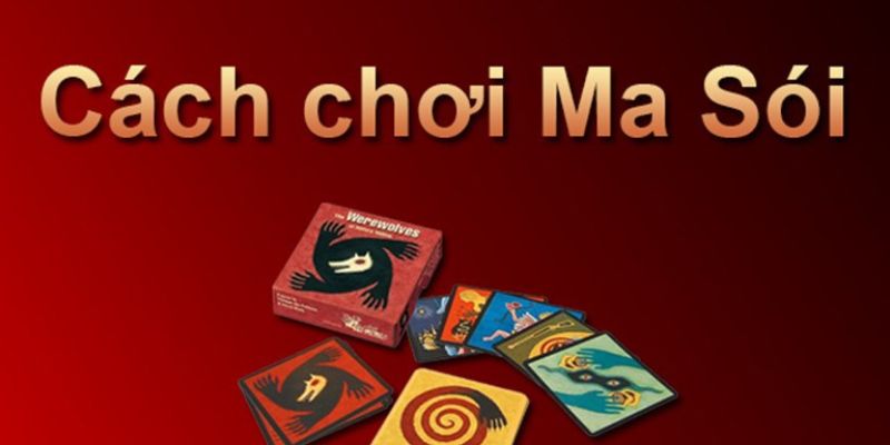 Thông tin cần nhớ trong cách chơi ma sói