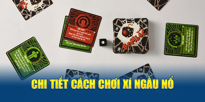 Chi tiết cách chơi Bom Lắc