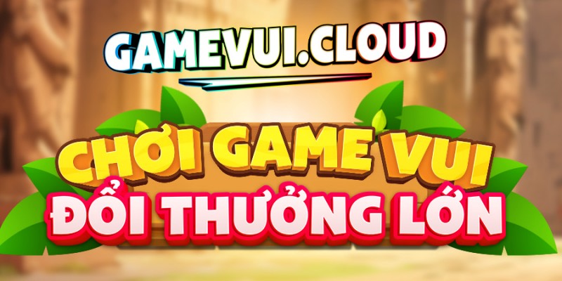 Hệ thống Game Vui cùng sứ mệnh cao cả của chính mình