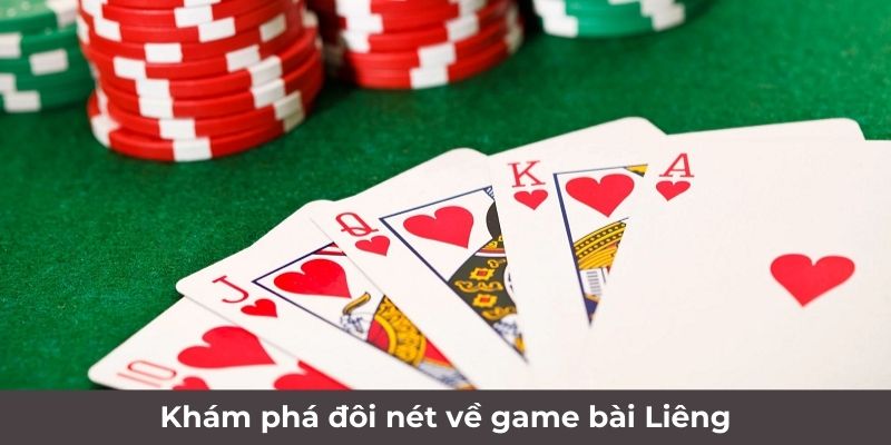 Khám phá đôi nét về game bài Liêng