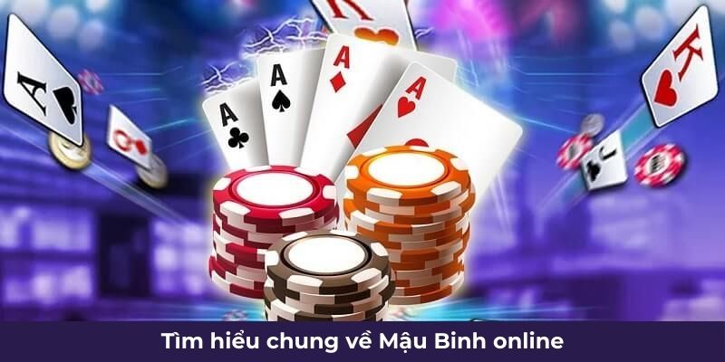 Tìm hiểu chung về Mậu Binh online