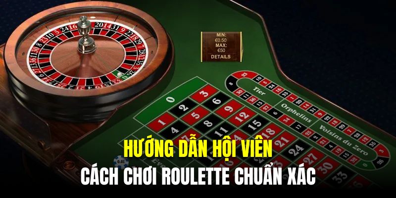 Hướng dẫn hội viên mới cách chơi roulette chuẩn xác